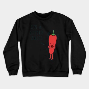 I'M A Little Chili Crewneck Sweatshirt